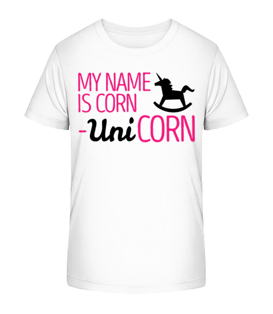 My Name Is Corn, Unicorn · Kinder Bio T-Shirt Stanley Stella 2.0