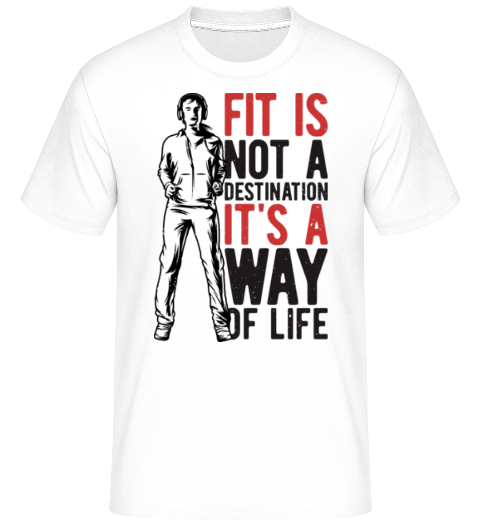 Fit Is A Way Of Life ·  T-Shirt Shirtinator homme