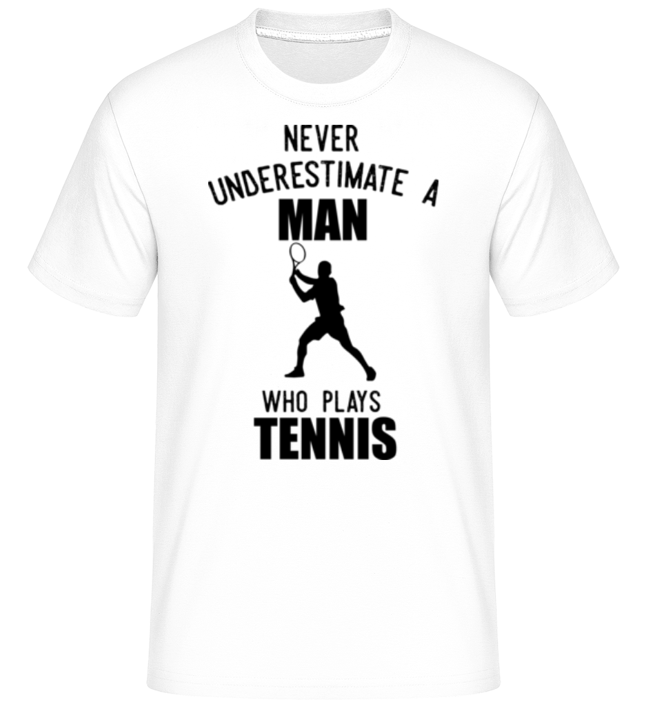 Never Underestimate A Man ·  T-Shirt Shirtinator homme