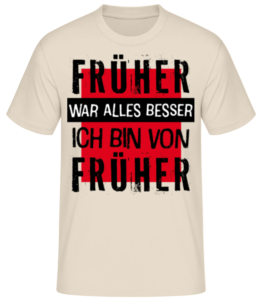 Früher War Alles Besser · Männer Basic T-Shirt