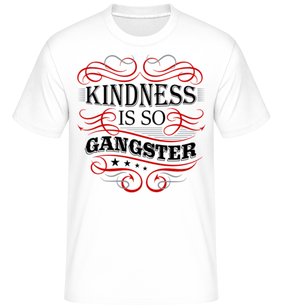 Kindness Is So Gangster ·  T-Shirt Shirtinator homme
