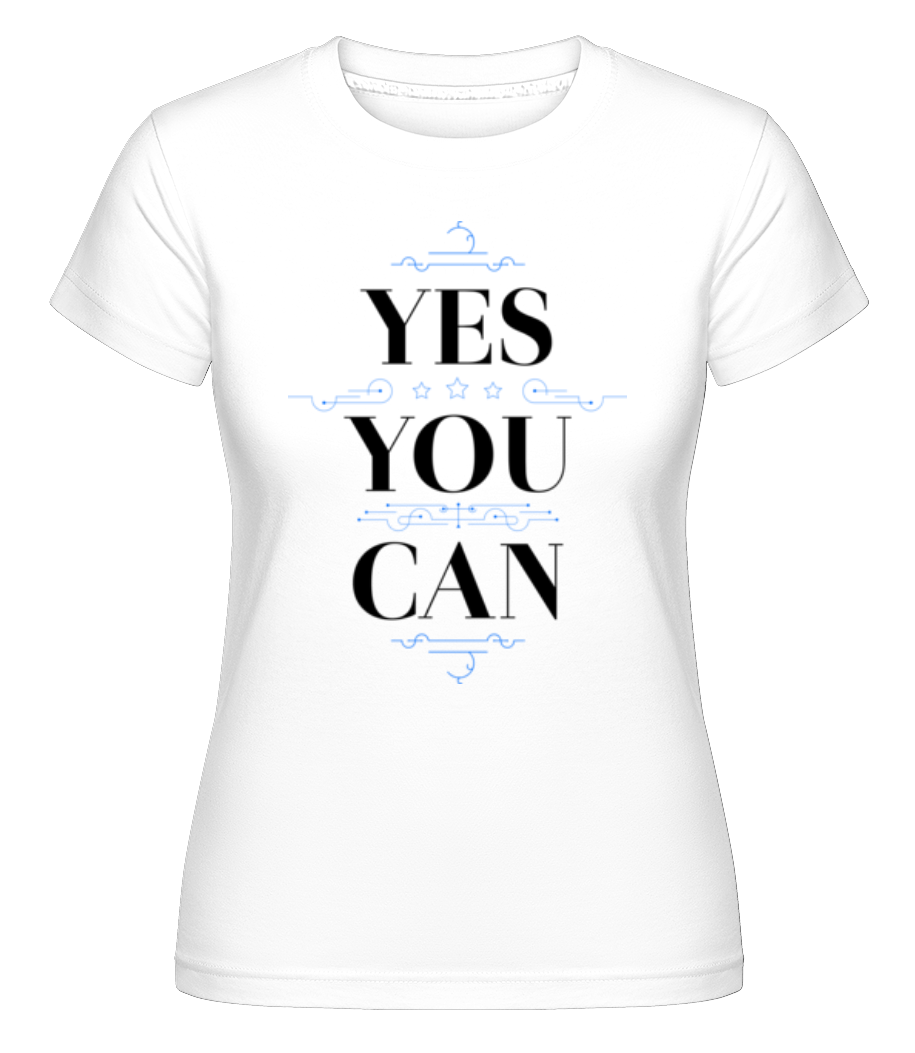 Yes, You Can ·  T-shirt Shirtinator femme