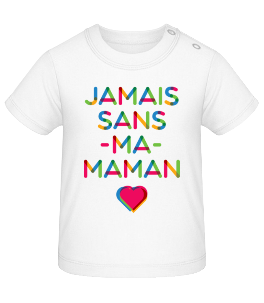 Jamais Sans Ma Maman · T-shirt Bio Bébé