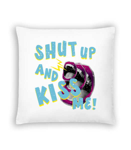 Shut Up And Kiss Me · Coussin