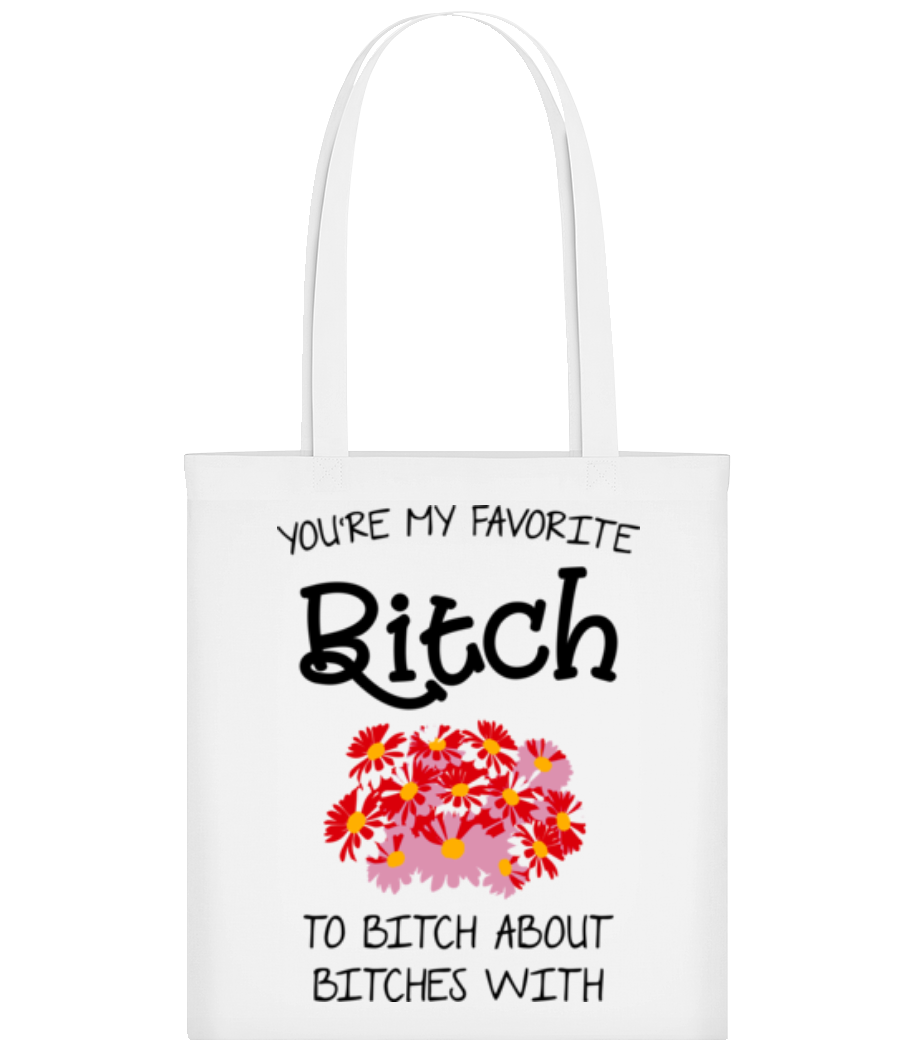 You're My Favorite Bitch · Tote Bag