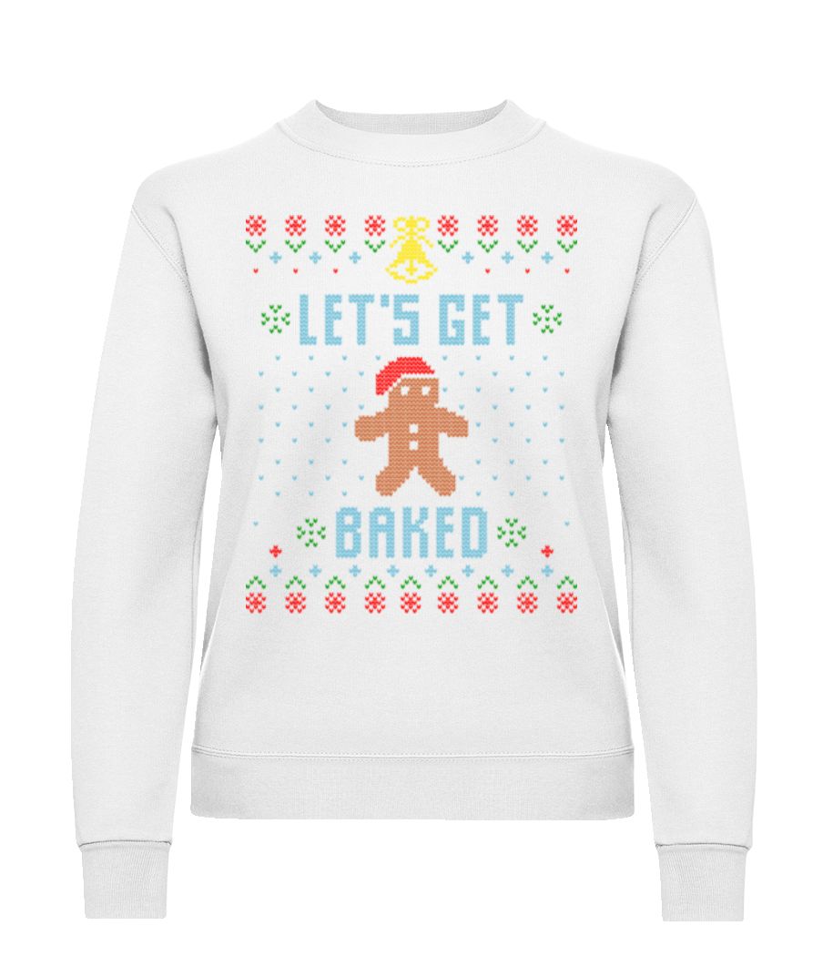 Lets Get Baked · Sweatshirt Femme