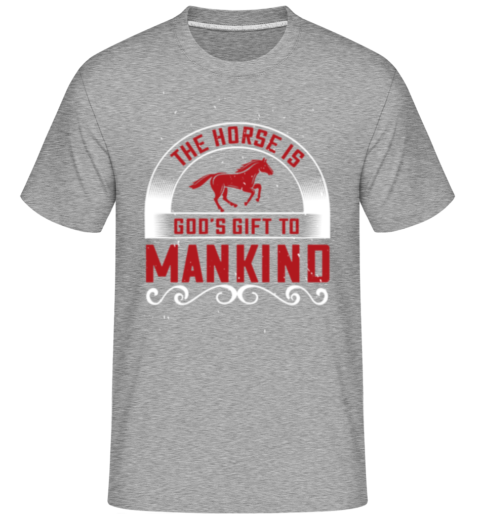 The Horse Is God's Gift To Mankind ·  T-Shirt Shirtinator homme