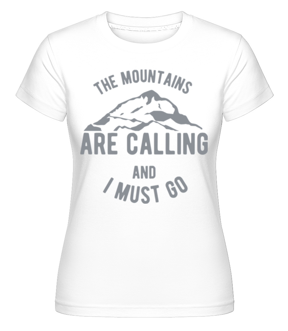 The Mountains Are Calling ·  T-shirt Shirtinator femme
