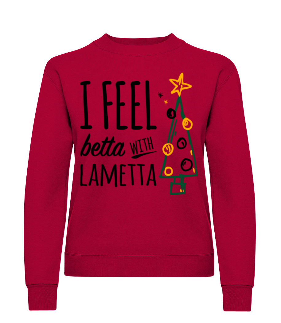 I Feel Betta With Lametta · Sweatshirt Femme
