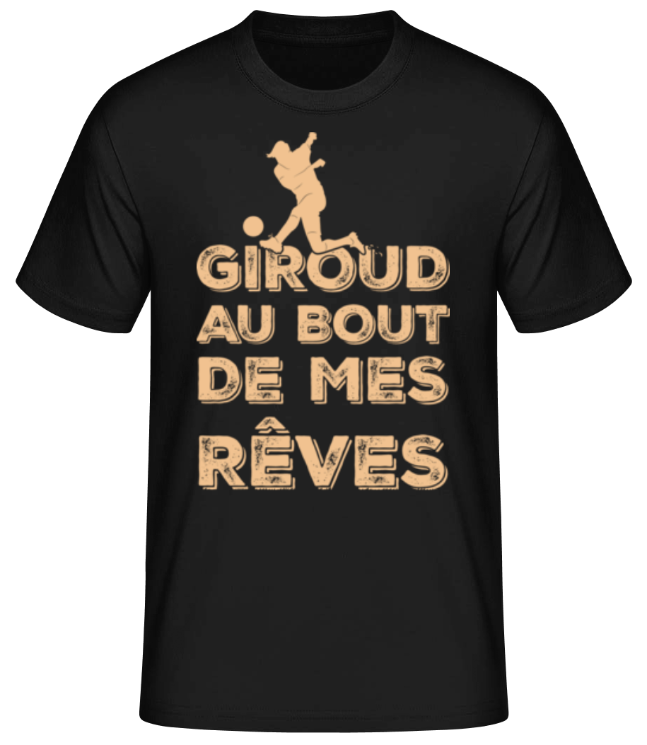 Giroud Au Bout De Mes Rêves · T-shirt standard Homme