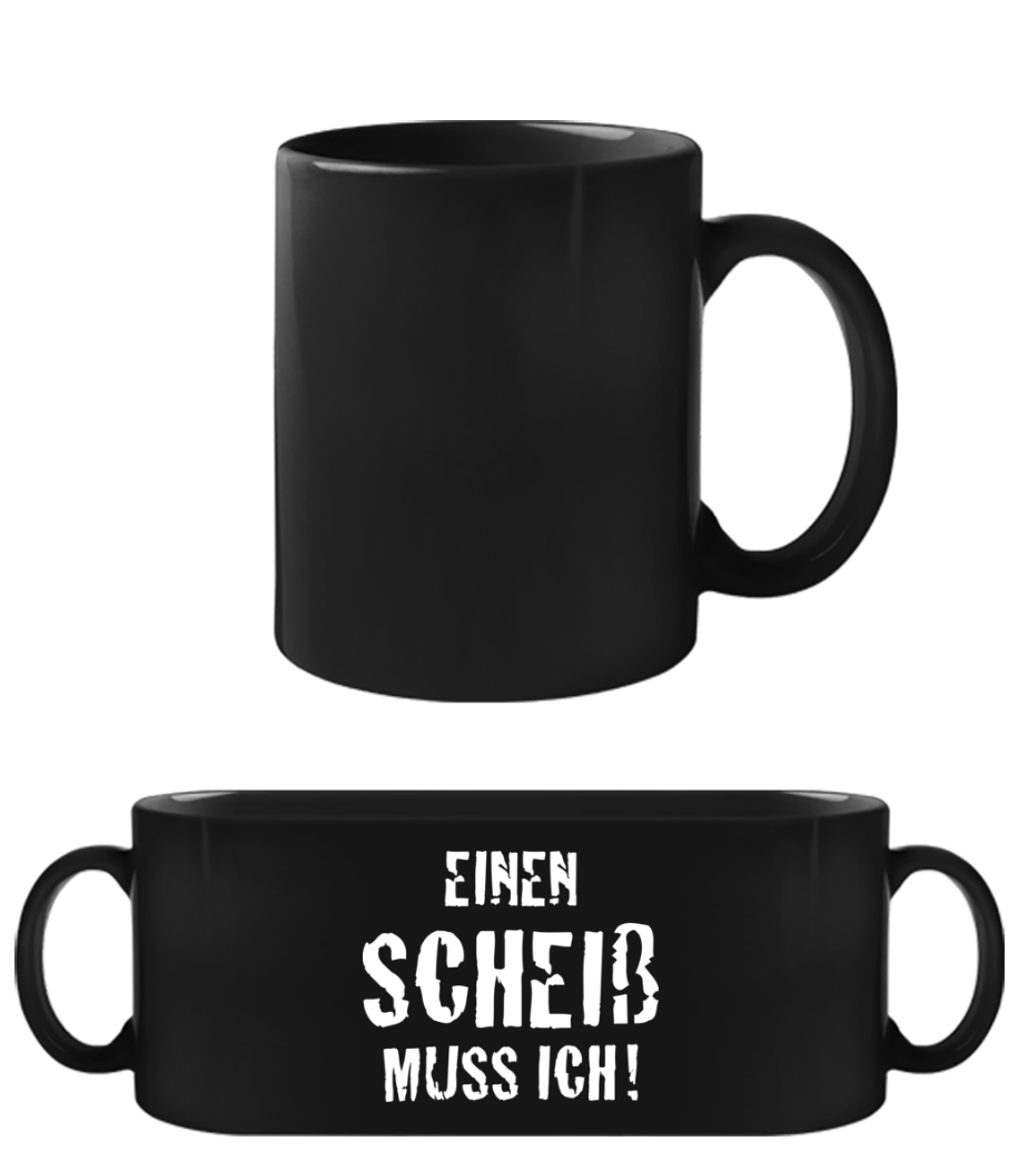 Vorschau: Einen Scheiß Muss Ich - Schwarze Tasse - Schwarz - Vorne