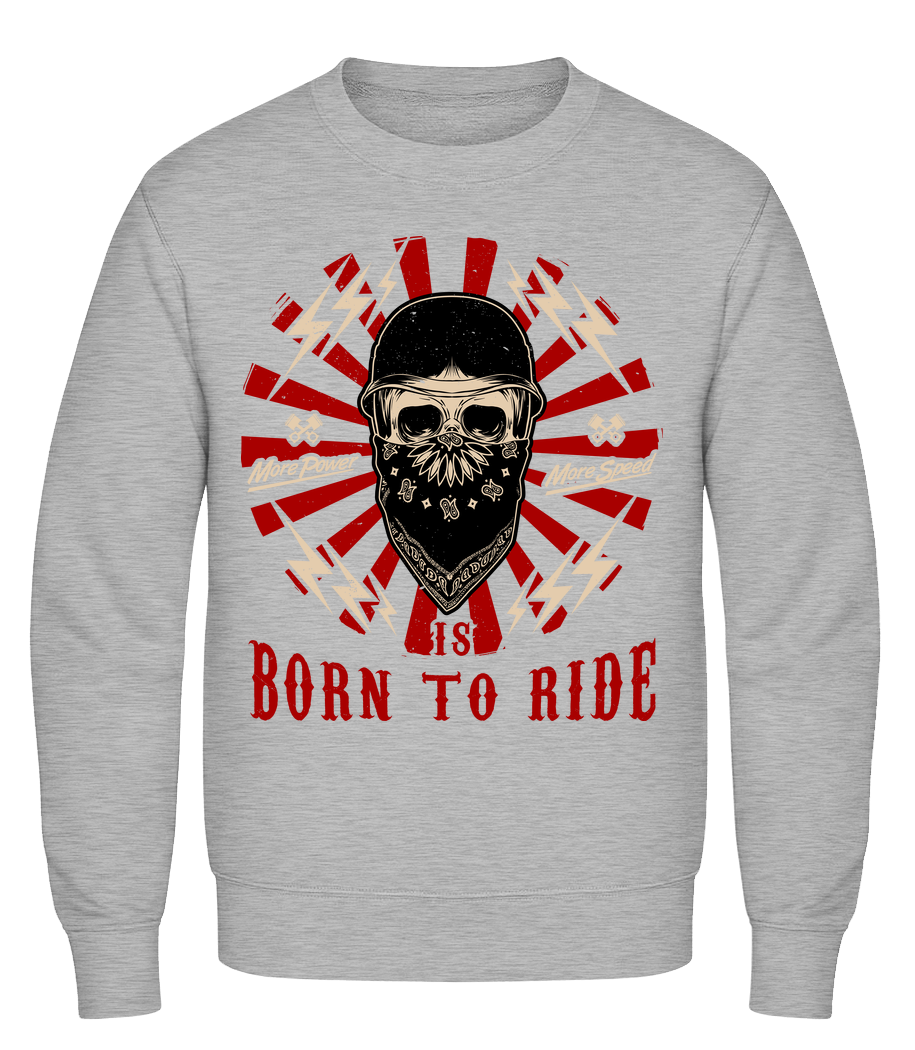 Born To Ride · Sweatshirt Homme