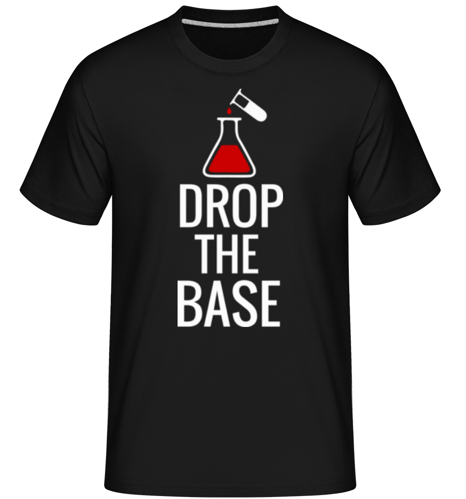 Drop The Base ·  T-Shirt Shirtinator homme