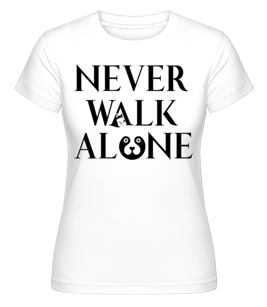 Never Walk Alone ·  T-shirt Shirtinator femme