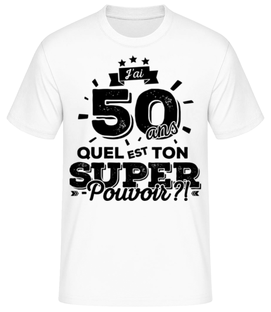 50 Ans Super Pouvoir · T-shirt standard Homme