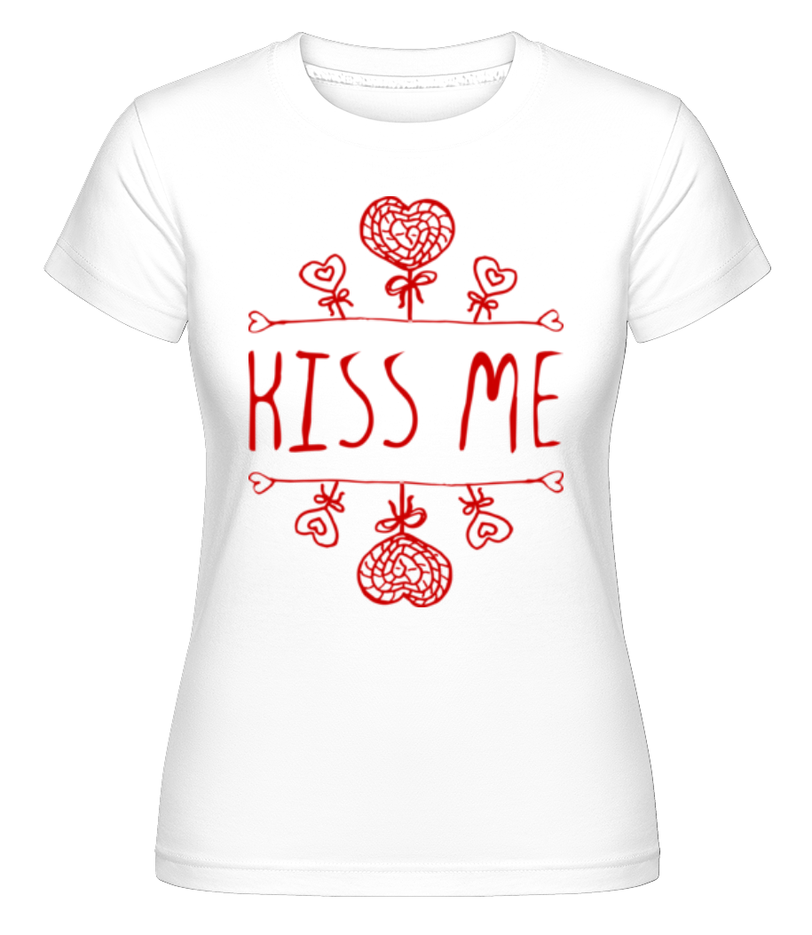 Kiss Me Sign ·  T-shirt Shirtinator femme