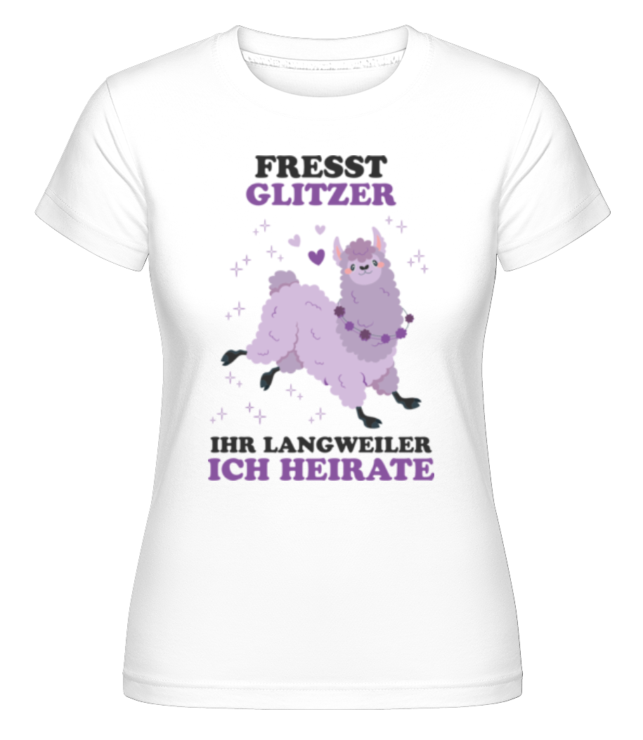 Fresst Glitzer Ich Heirate · Shirtinator Frauen T-Shirt
