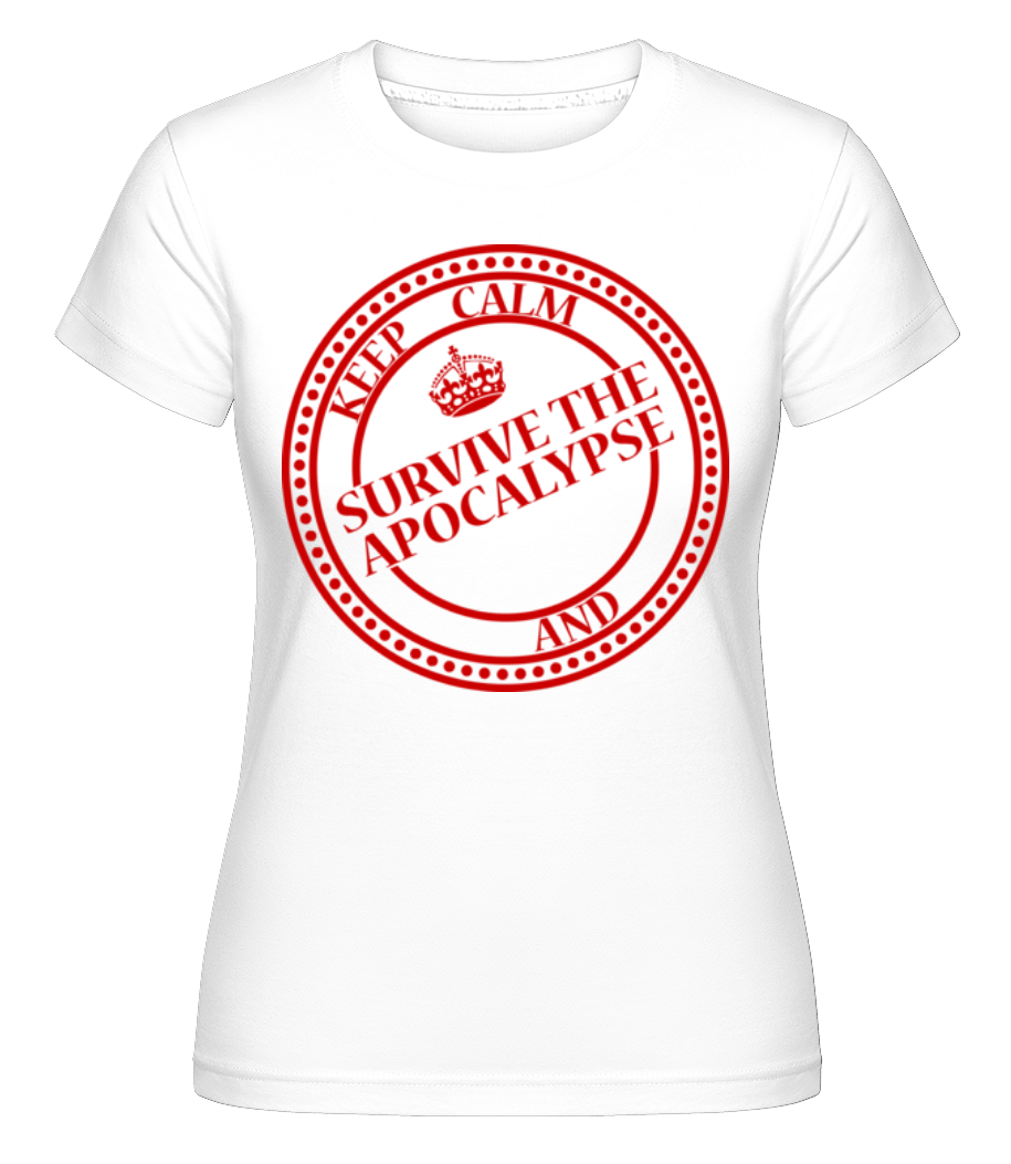 Survive The Apocalypse ·  T-shirt Shirtinator femme