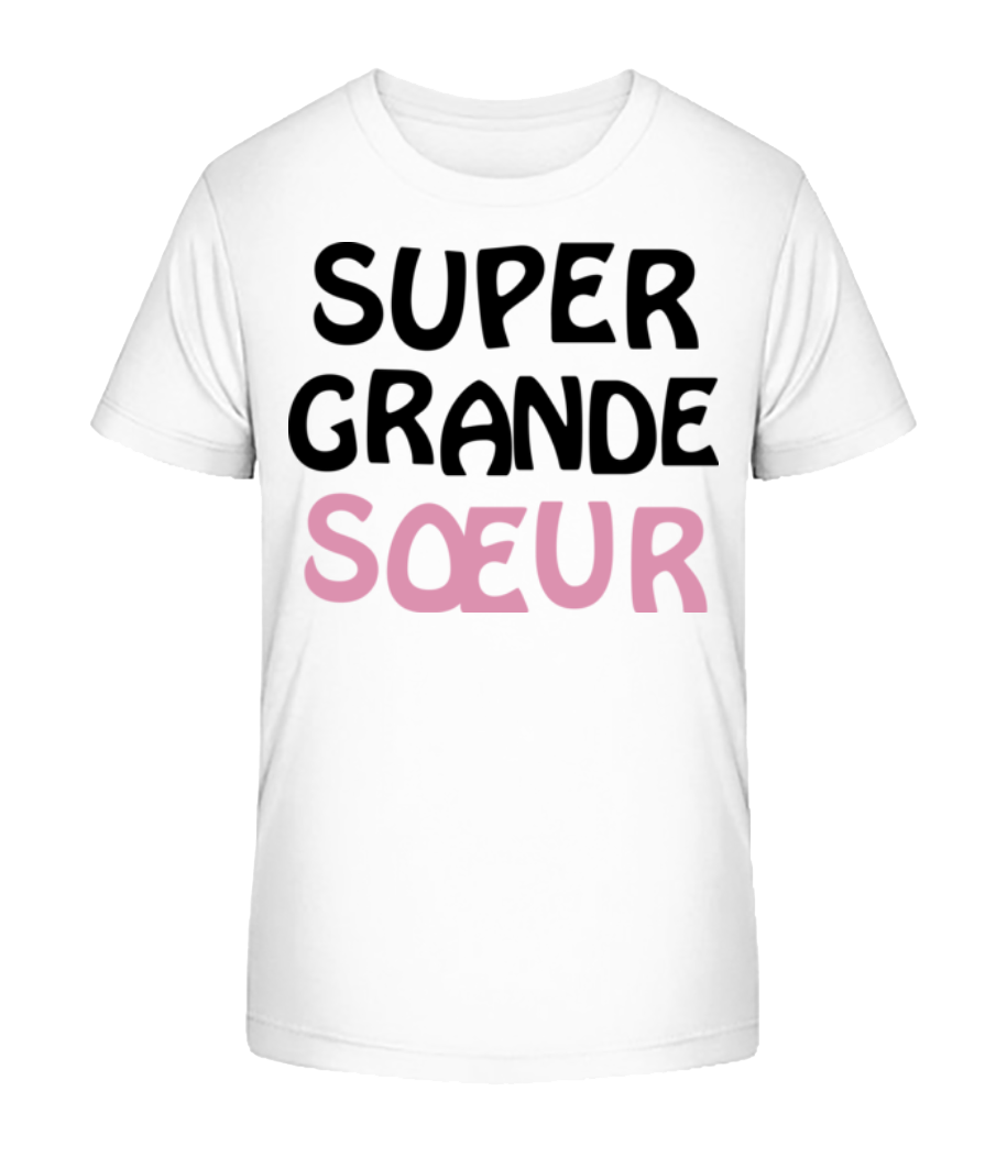 Super Grand Sœur · T-shirt bio Enfant Stanley Stella 2.0