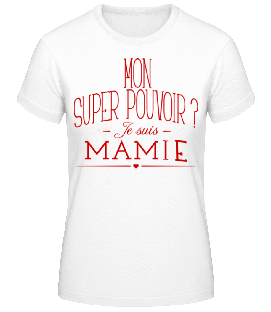Super Pouvoir Mamie · T-shirt standard Femme