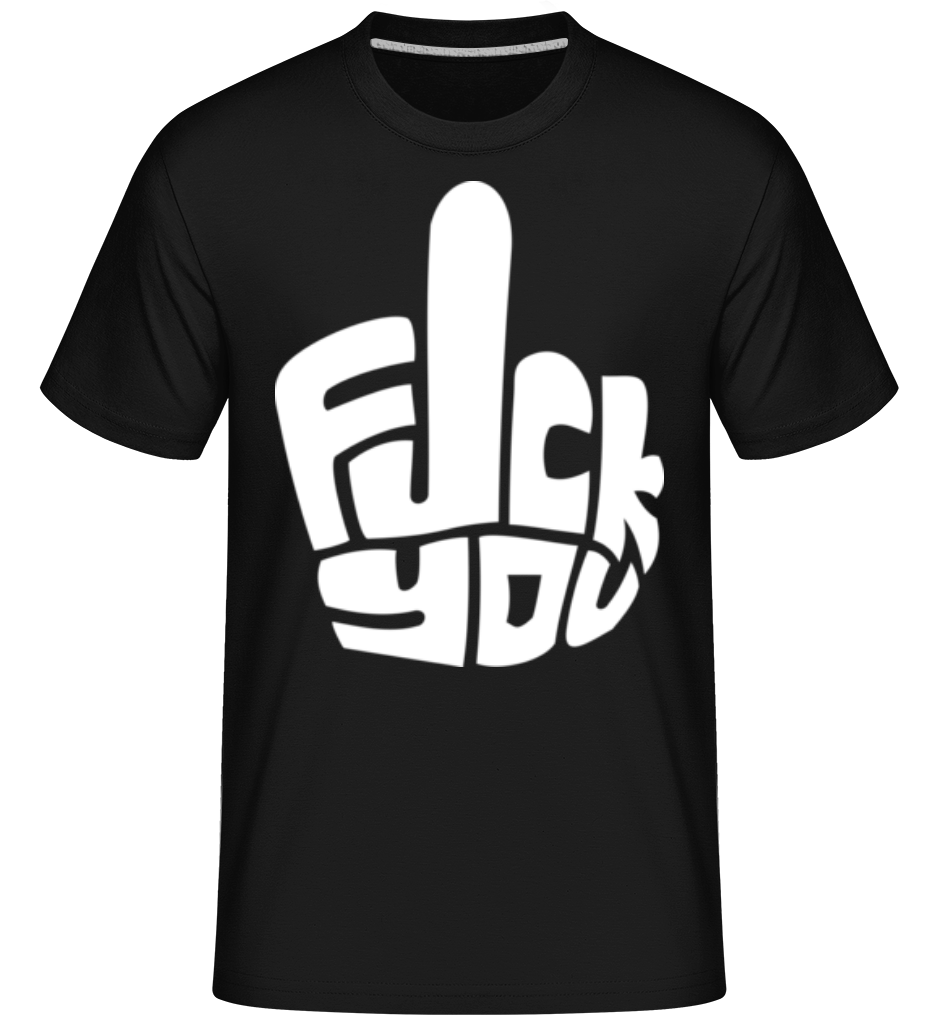 Fuck You ·  T-Shirt Shirtinator homme