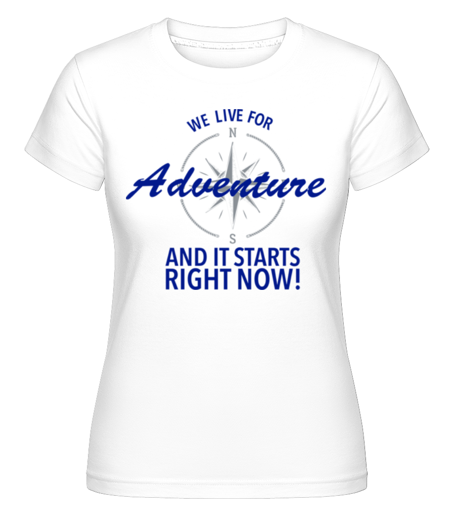 Aperçu: We Live For Adventure -  T-shirt Shirtinator femme - Blanc - Devant