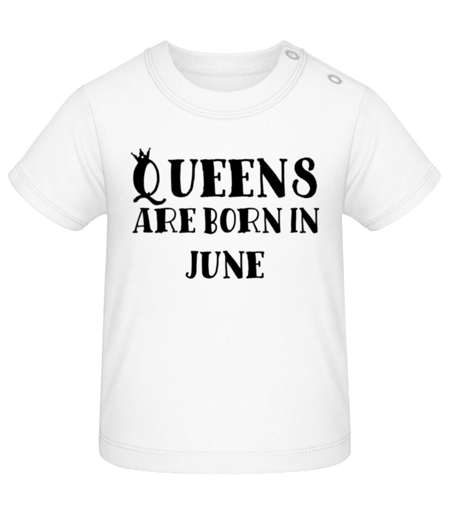 Queens Are Born In June · T-shirt Bio Bébé