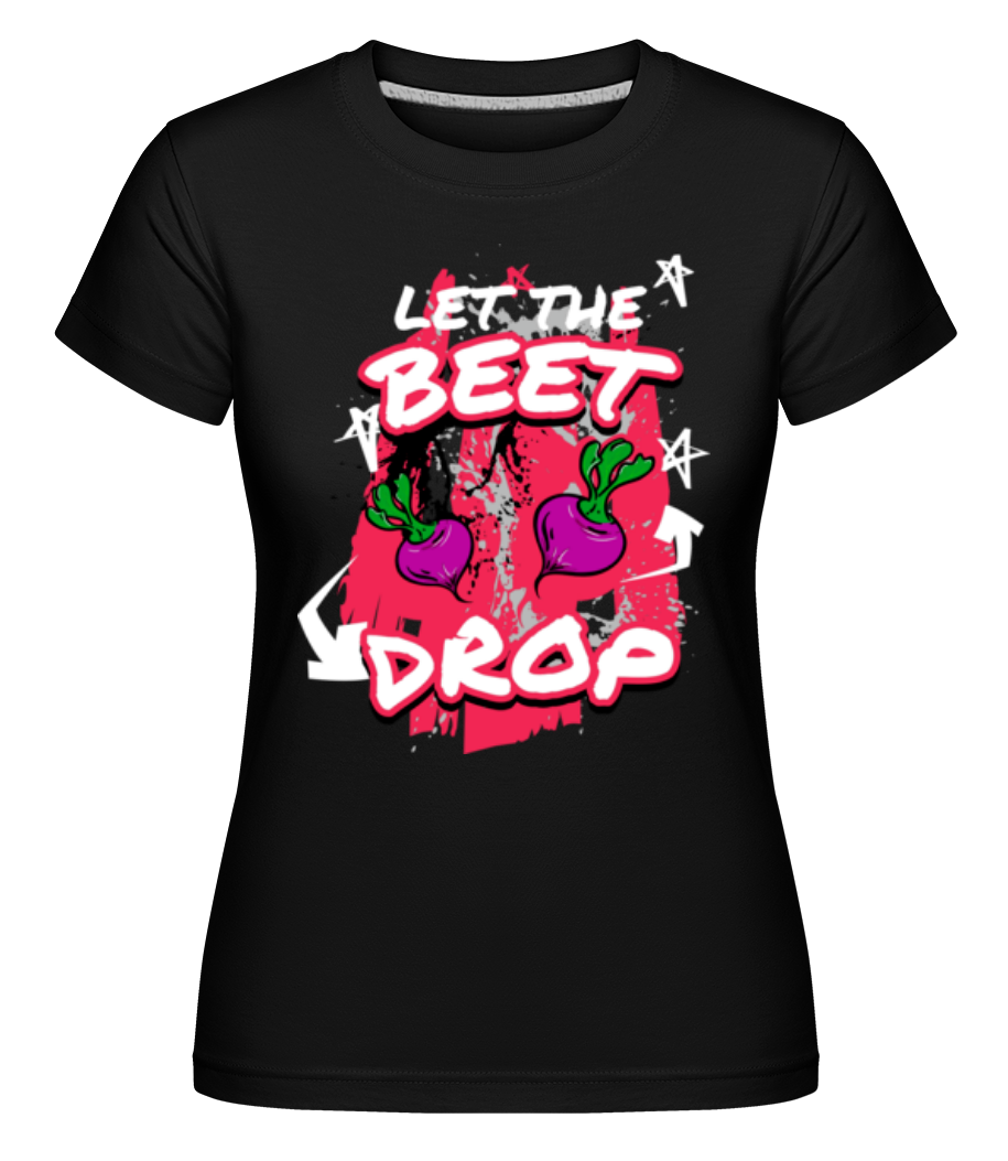 Beet Drop ·  T-shirt Shirtinator femme