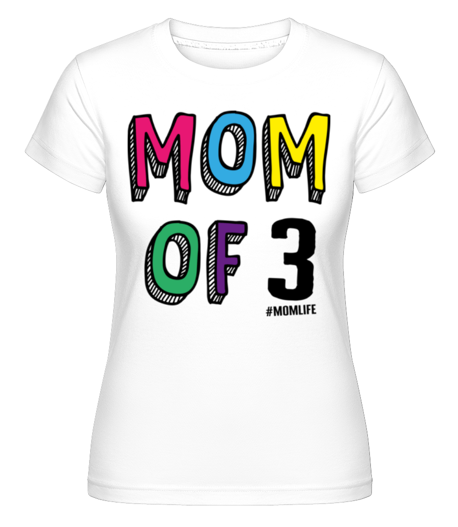 Mom Of 3 Momlife ·  T-shirt Shirtinator femme