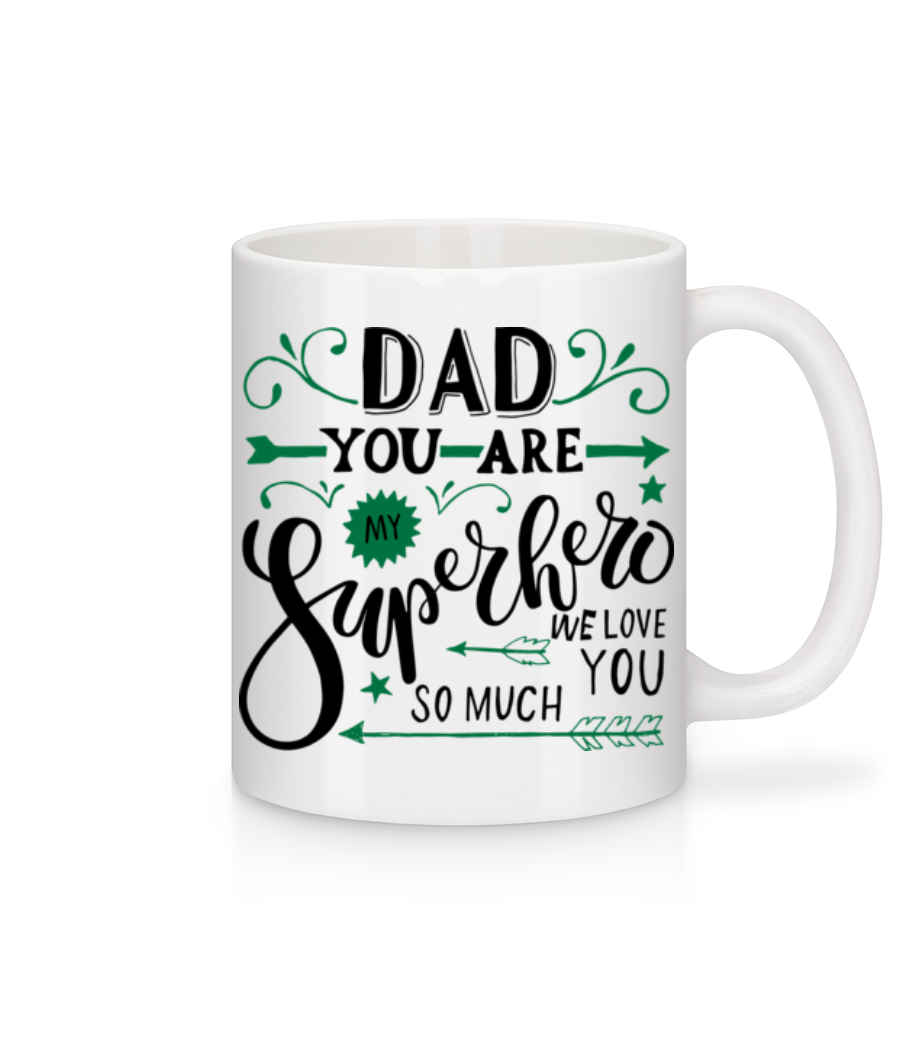 Aperçu: Dad You Are My Superhero - Mug en céramique blanc - Blanc - Devant