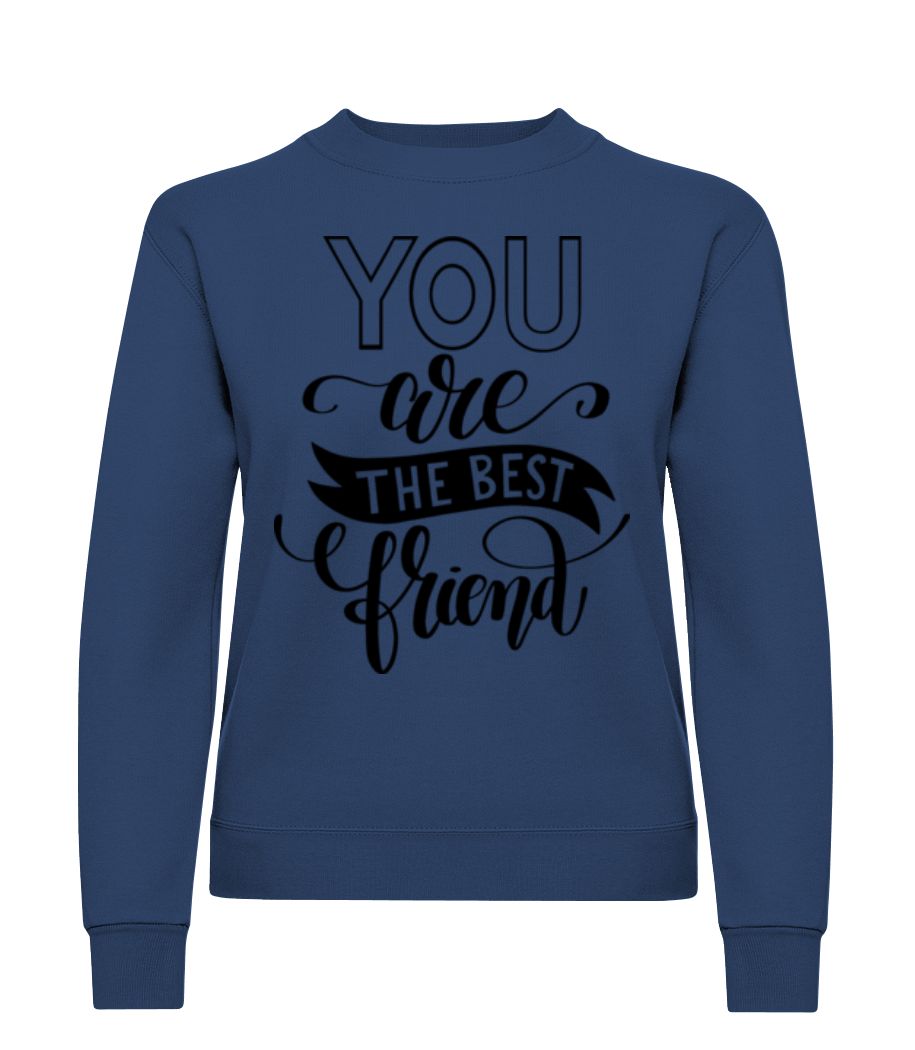 You Are The Best Friend · Sweatshirt Femme