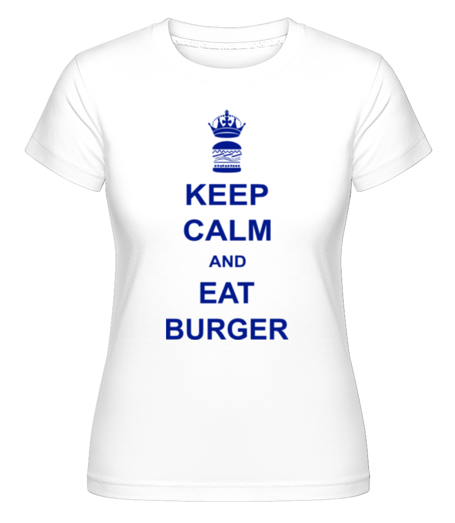 Keep Calm And Eat Burger ·  T-shirt Shirtinator femme