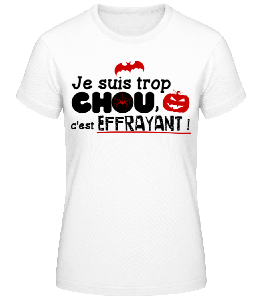 Trop Chou C'Est Effrayant · T-shirt standard Femme