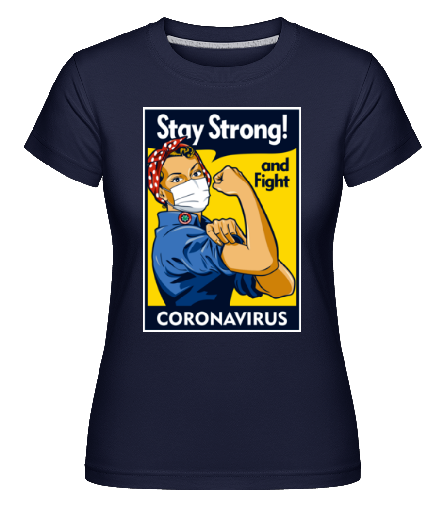 Stay Strong ·  T-shirt Shirtinator femme