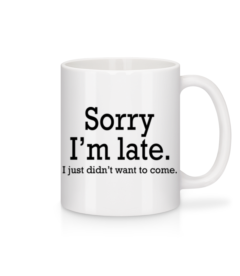 Sorry I'm Late · Mug en céramique blanc