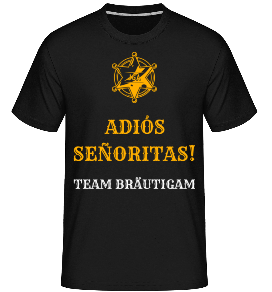Adiós Señoritas Team Bräutigam · Shirtinator Männer T-Shirt
