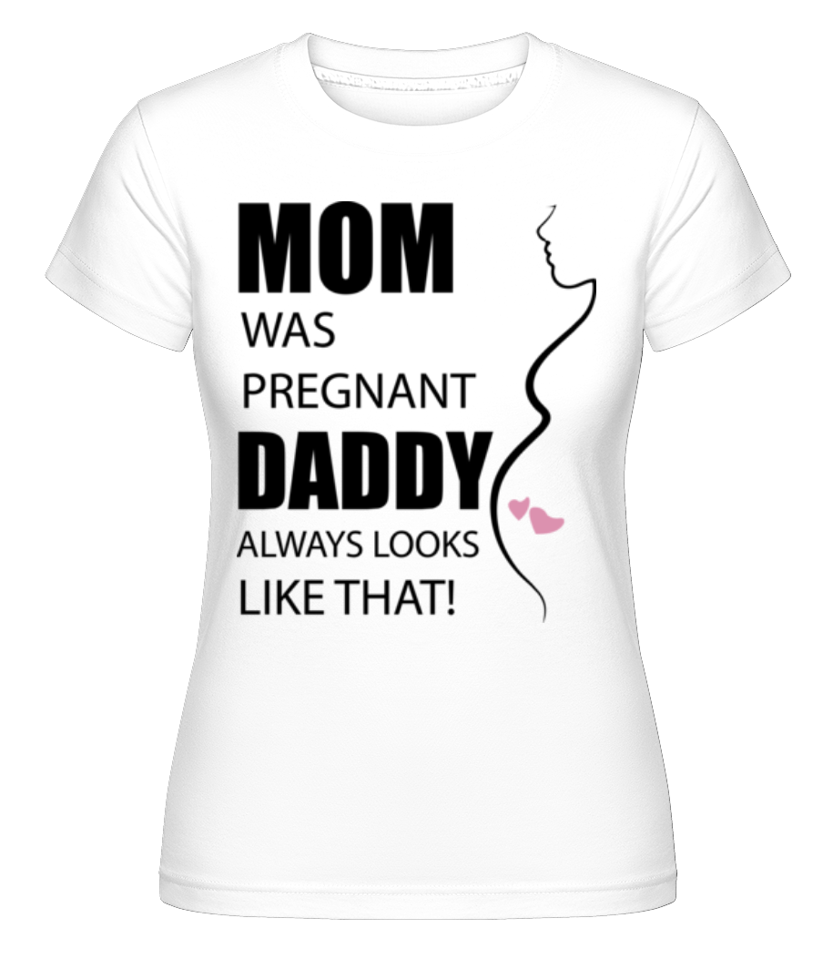 Mom Was Pregnant ·  T-shirt Shirtinator femme