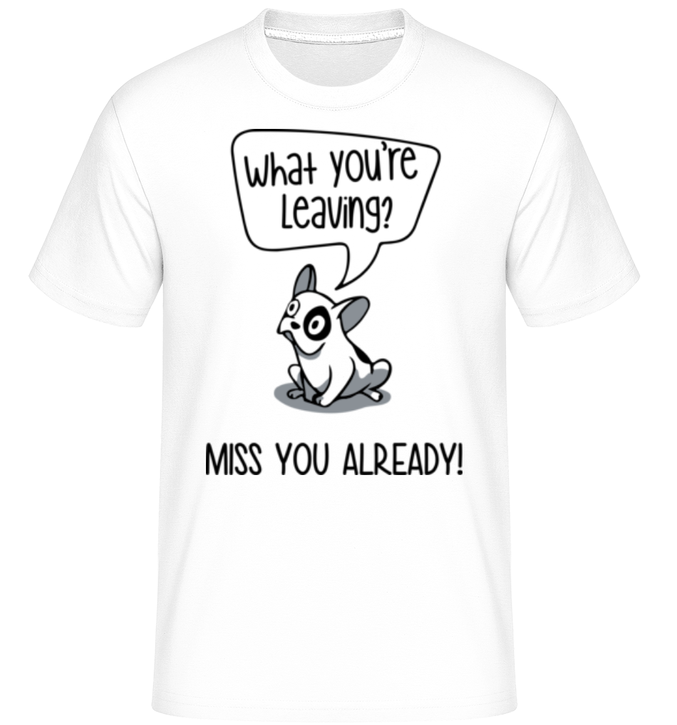 Miss You Alrady ·  T-Shirt Shirtinator homme