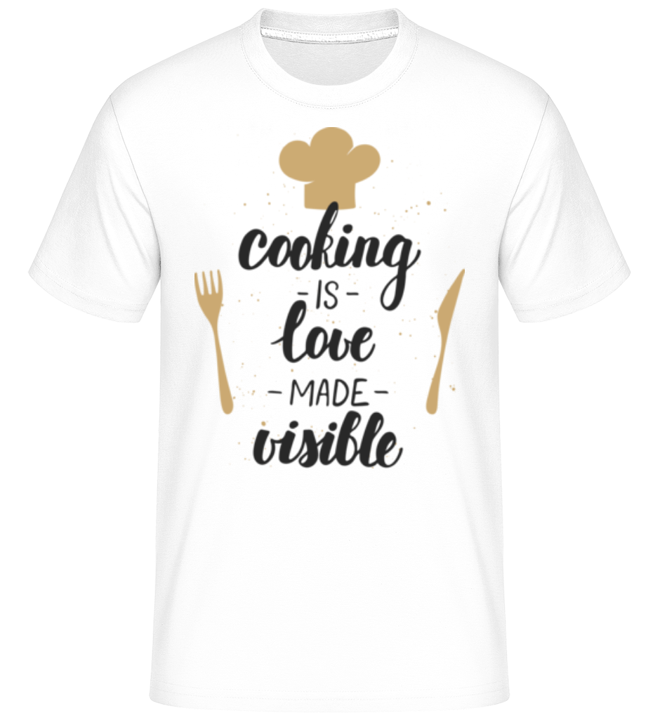 Cooking Is Love Made Visible ·  T-Shirt Shirtinator homme