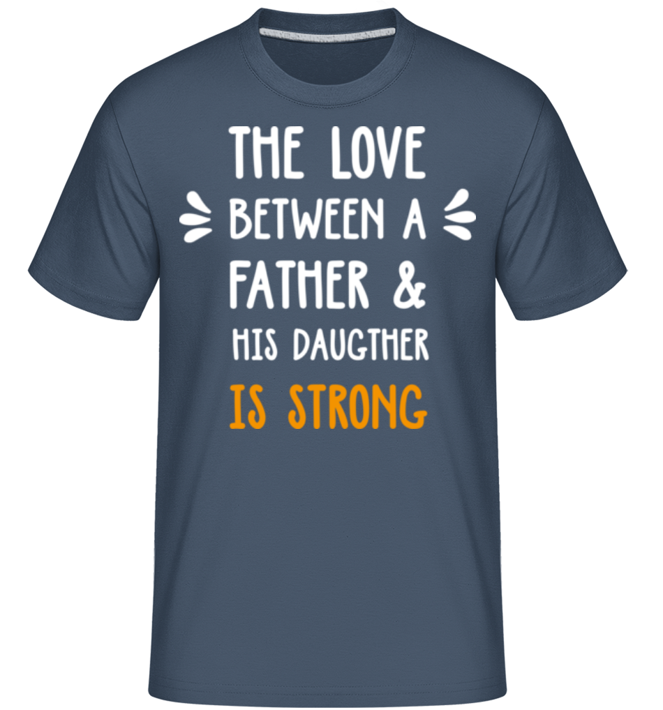 Love Between Father Daughter ·  T-Shirt Shirtinator homme