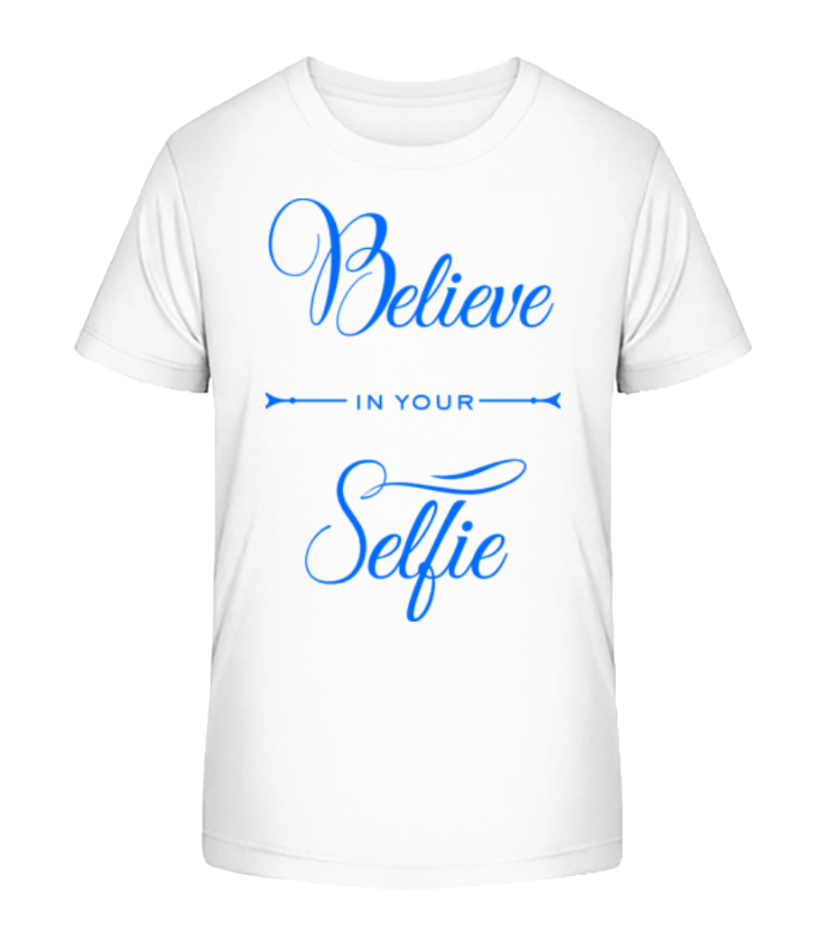 Believe In Your Selfie · T-shirt bio Enfant Stanley Stella 2.0