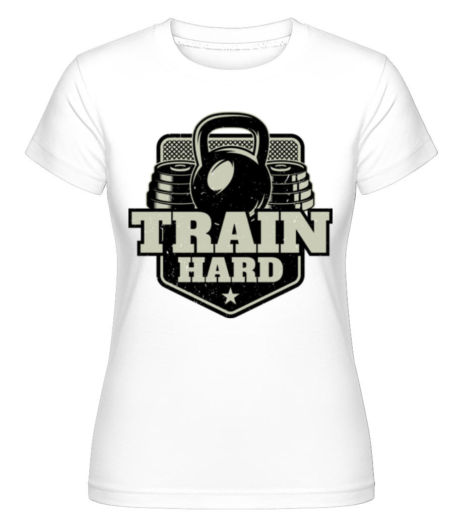 Train Hard ·  T-shirt Shirtinator femme