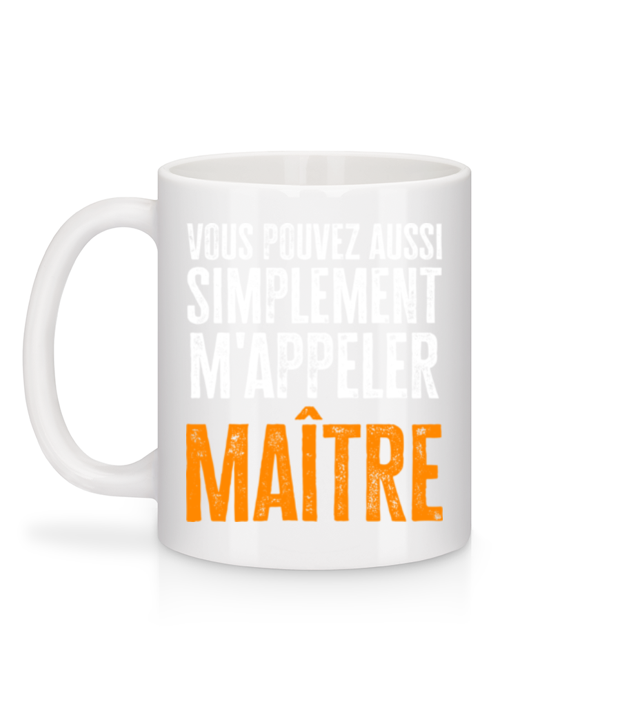 Aperçu: Tu Peux Aussi Simplement Me Dire Maitre - Mug en céramique blanc - Blanc - Derrière