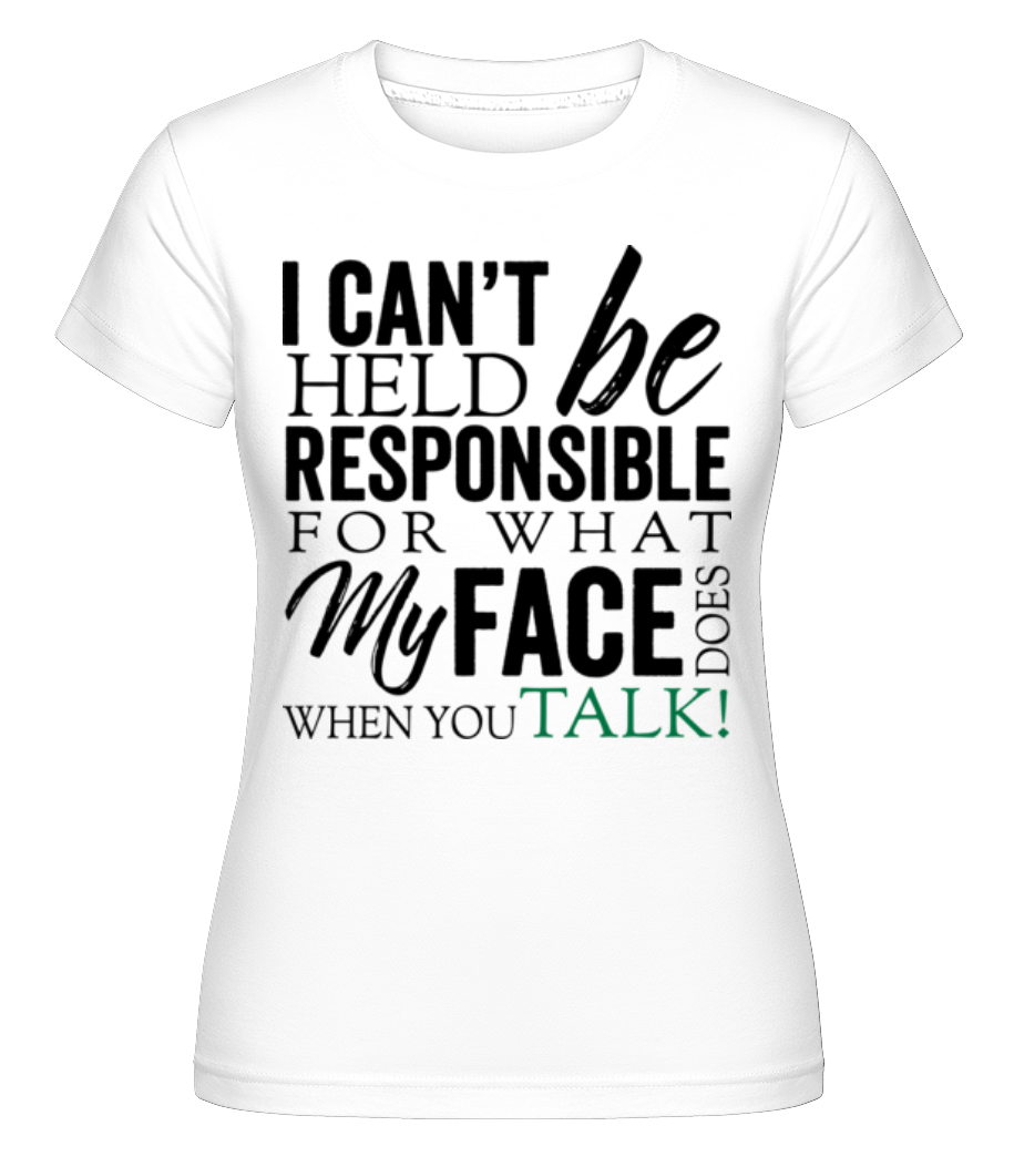 What My Face Does ·  T-shirt Shirtinator femme