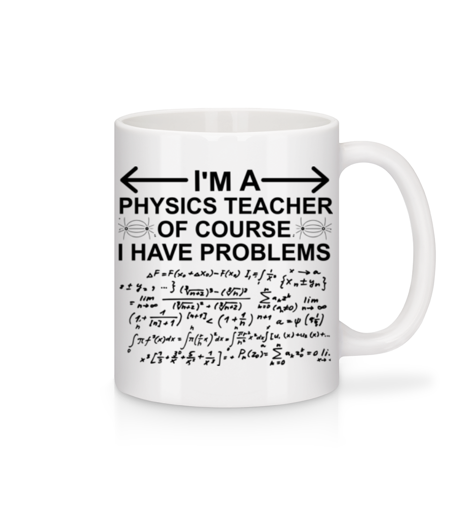 I'm A Physics Teacher - Mug en céramique blanc - Blanc - Devant