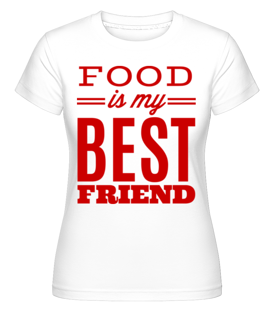 Aperçu: Food Is My Best Friend -  T-shirt Shirtinator femme - Blanc - Devant