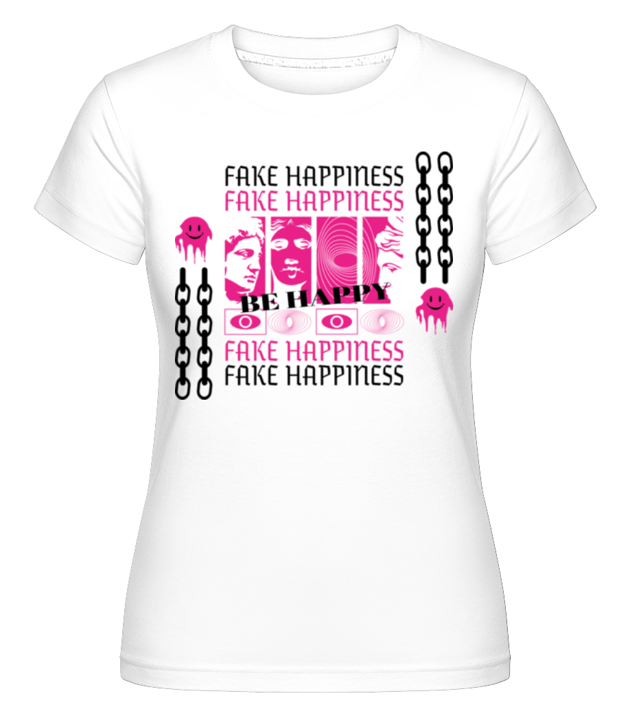Fake Happiness ·  T-shirt Shirtinator femme