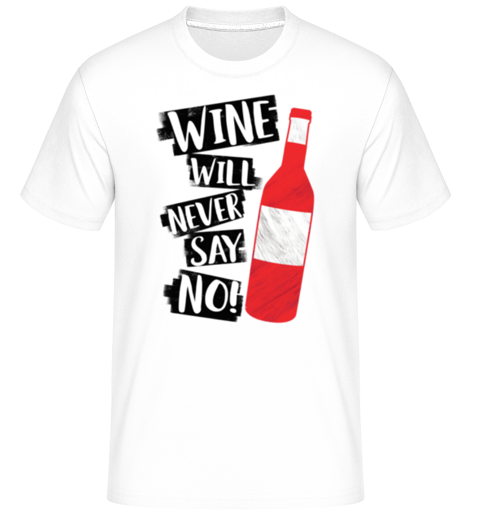 Wine Never Say No ·  T-Shirt Shirtinator homme