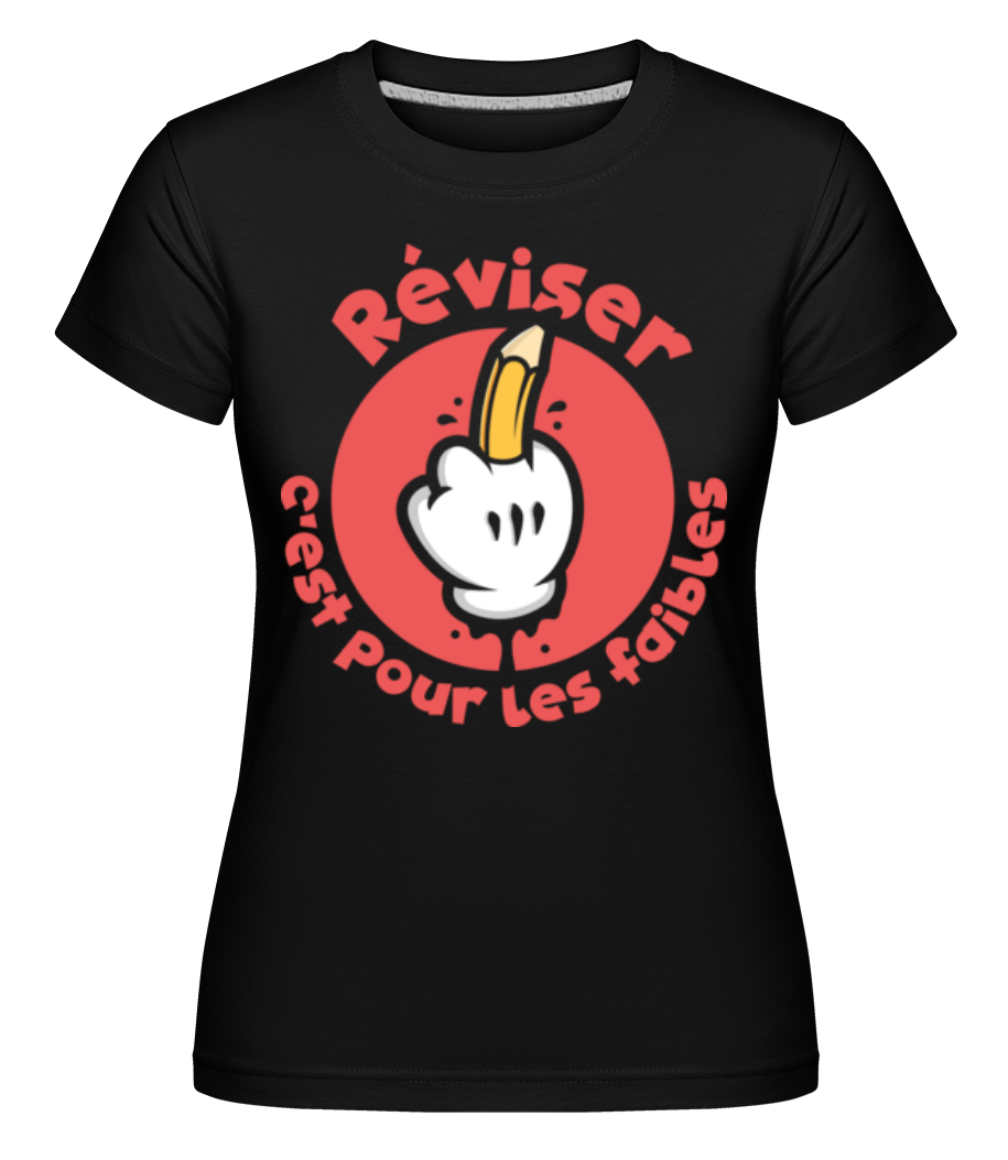 Réviser C’est Pour Les Faibles ·  T-shirt Shirtinator femme