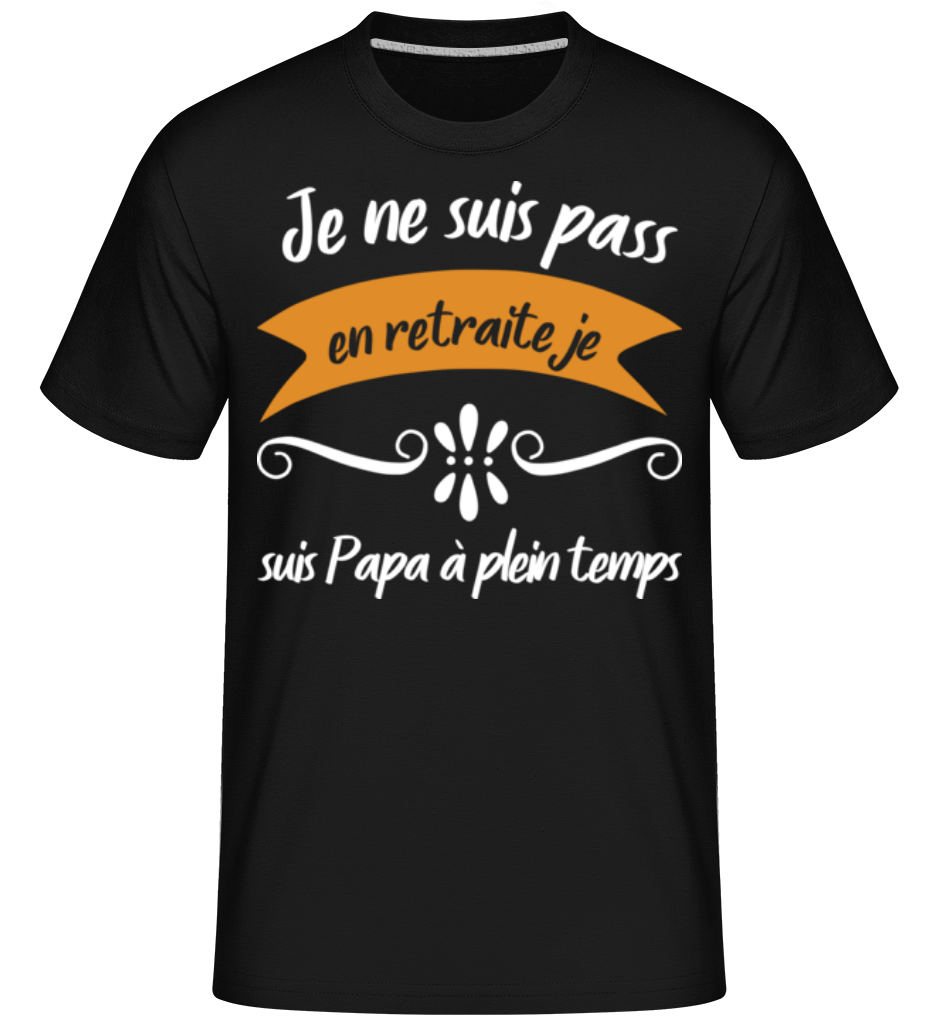 Papa À Plein Temps ·  T-Shirt Shirtinator homme